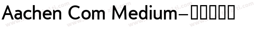 Aachen Com Medium字体转换